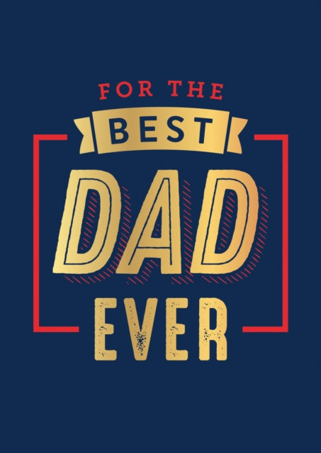 Book cover of: For the Best Dad Ever. By: Summersdale