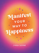 Book cover of: Manifest Your Way to Happiness. By: Lydia Levine