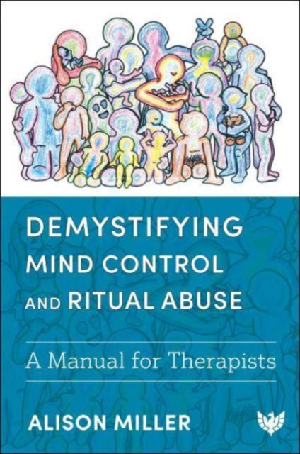 Book cover of: Demystifying Mind Control and Ritual Abuse. By: MILLER