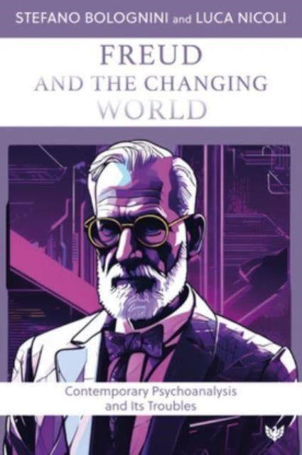 Book cover of: Freud and the Changing World. By: Nicoli BOLOGNINI