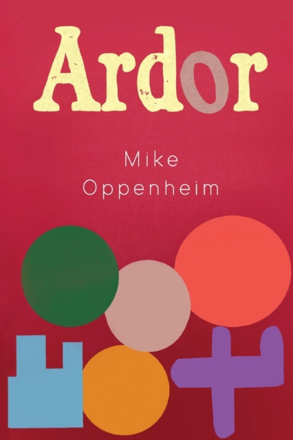 Book cover of: Ardor. By: Mike Oppenheim