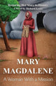 Book cover of: Mary Magdalene - A Woman With a Mission