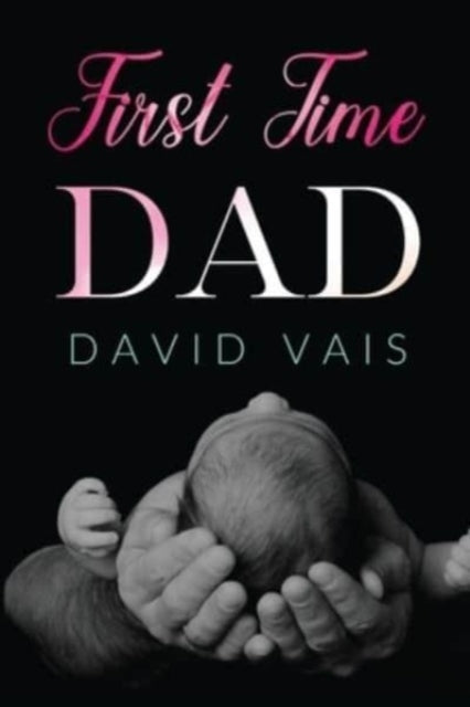 Book cover of: First time dad