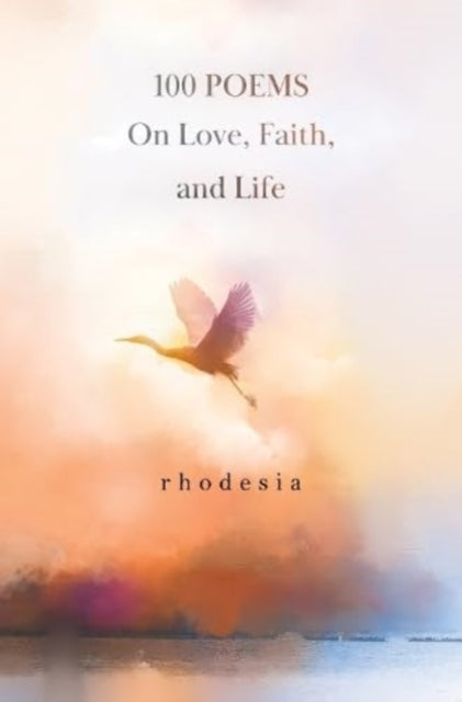 Book cover of: 100 POEMS On Love, Faith, and Life