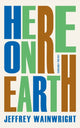 Book cover of: Here on Earth. By: WAINWRIGHT