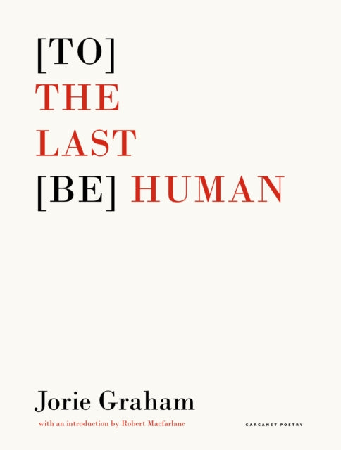 Book cover of: [To] the Last [Be] Human. By: Macfarlane GRAHAM