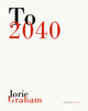 Book cover of: To 2040. By: Jorie Graham