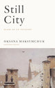 Book cover of: Still City. By: Oksana Maksymchuk