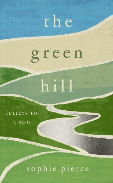 Green Hill, Letters to a son 9781800181809 Sophie Pierce