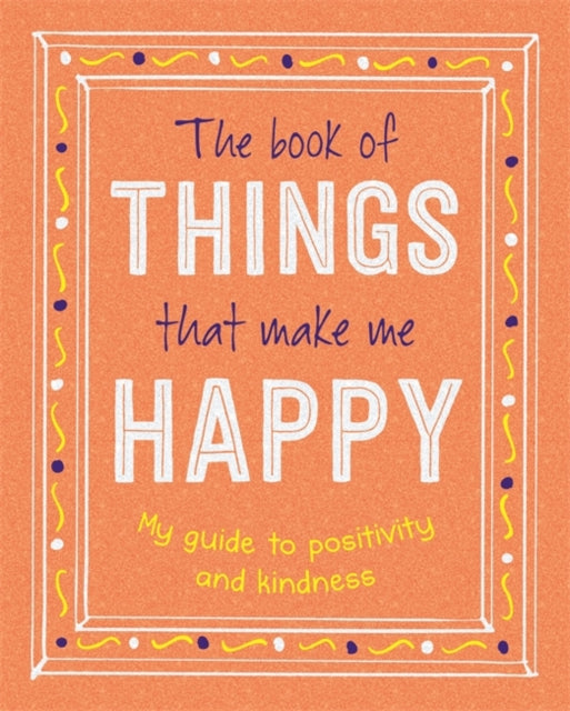 Book cover of: Book of Things That Make Me Happy