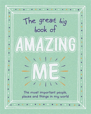 The Great Big Book of Amazing Me