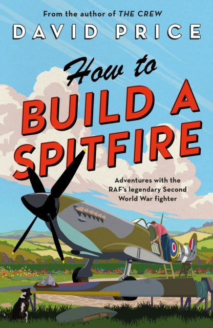How to Build a Spitfire 9781800242326 David Price