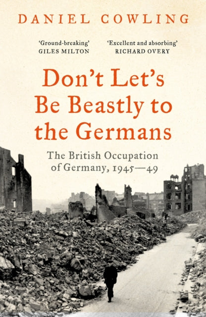 Book cover of: Don't Let's Be Beastly to the Germans. By: Daniel Cowling