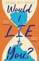 Book cover of: Would I Lie to You?. By: Aliya Ali-Afzal