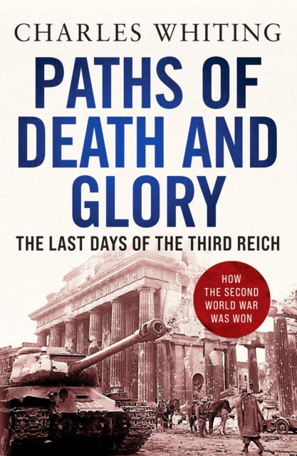 Book cover of: Paths of Death and Glory. By: Charles Whiting