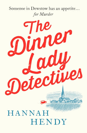 Dinner Lady Detectives, A charming British village cosy mystery