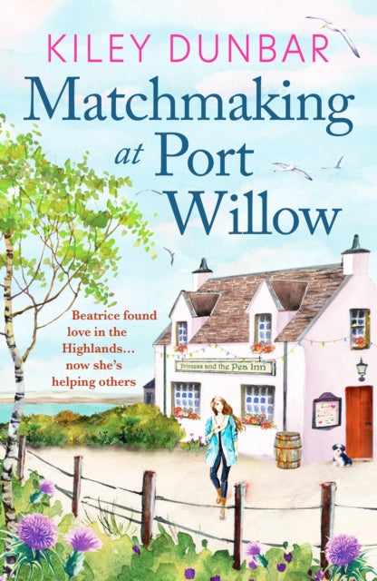 Book cover of: Matchmaking at Port Willow. By: Kiley Dunbar