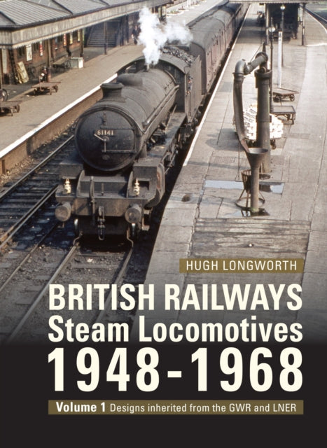 Book cover of: British Railways Steam Locomotives 1948-68