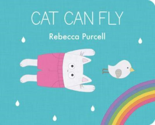 Book cover of: Cat Can Fly. By: Rebecca Purcell