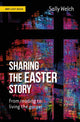 Book cover of: Sharing the Easter Story. By: Sally Welch