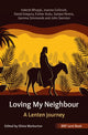 BRF Lent Book: Loving My Neighbour, A Lenten journey 9781800392151 John Swinton