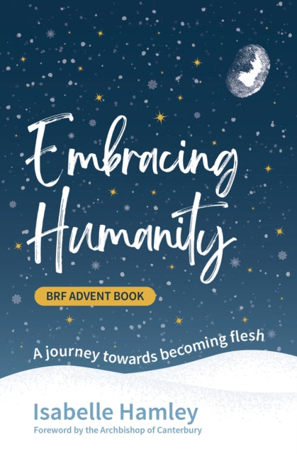 Book cover of: BRF Advent Book: Embracing Humanity. By: Isabelle Hamley