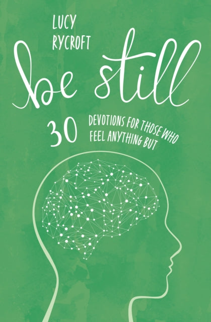 Be Still, 30 devotions for those who feel anything but 9781800393974 Lucy Rycroft