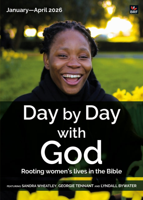 Day by Day with God January-April 2026, Rooting women's lives in the Bible