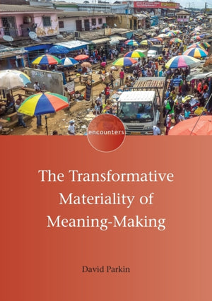 Transformative Materiality of Meaning-Making