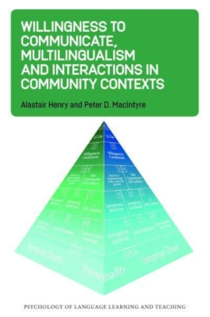 Book cover of: Willingness to Communicate, Multilingualism and Interactions in Community Contexts. By: Alastair Henry