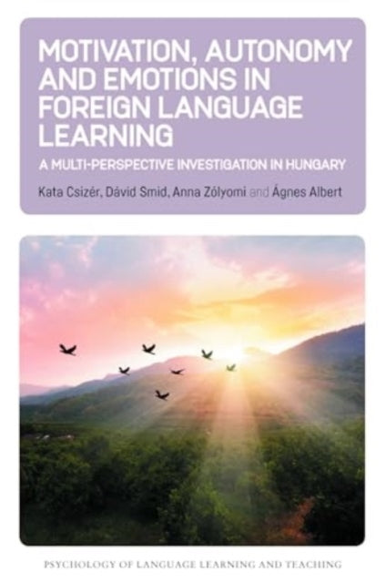 Book cover of: Motivation, Autonomy and Emotions in Foreign Language Learning. By: Anna Zólyomi