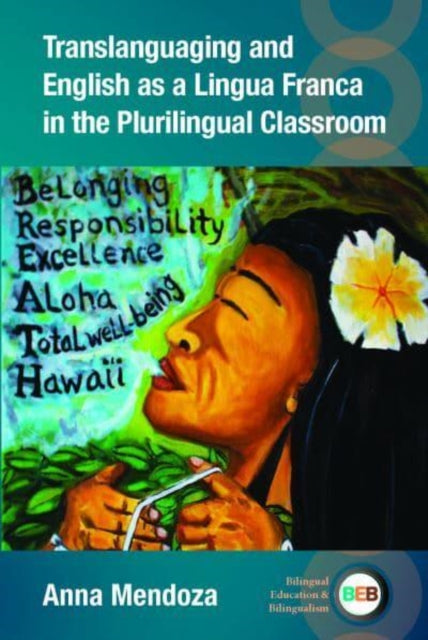 Book cover of: Translanguaging and English as a Lingua Franca in the Plurilingual Classroom. By: Anna Mendoza