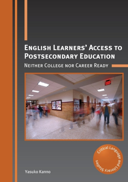 Book cover of: English Learners’ Access to Postsecondary Education. By: KANNO