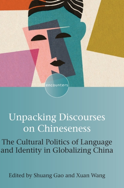 Book cover of: Unpacking Discourses on Chineseness. By: Wang GAO