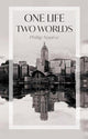 Book cover of: One Life, Two Worlds. By: Philip NOURSE