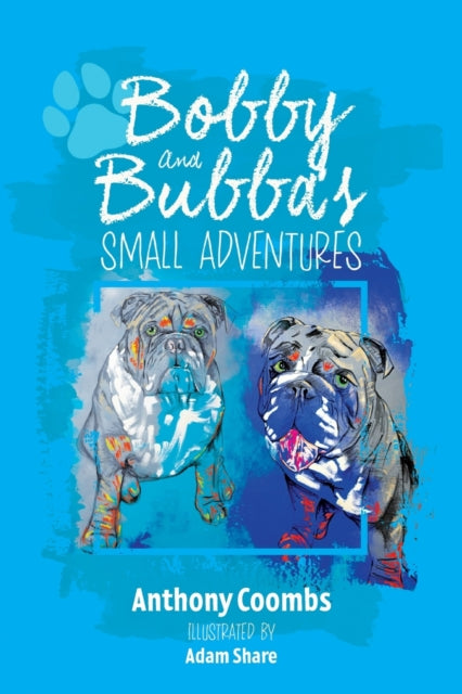 Book cover of: Bobby and Bubba's Small Adventures. By: Anthony Coombs