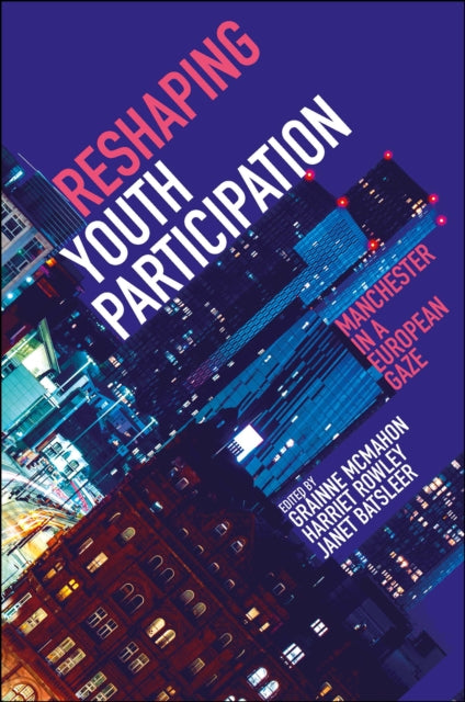 Book cover of: Reshaping Youth Participation. By: Gráinne McMahon