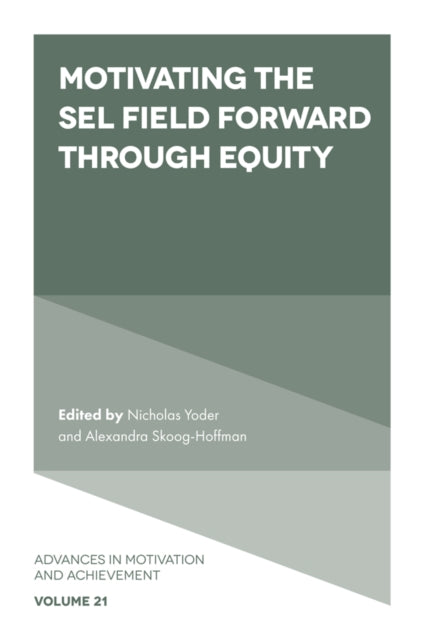 Book cover of: Motivating the SEL Field Forward Through Equity. By: Nicholas Yoder