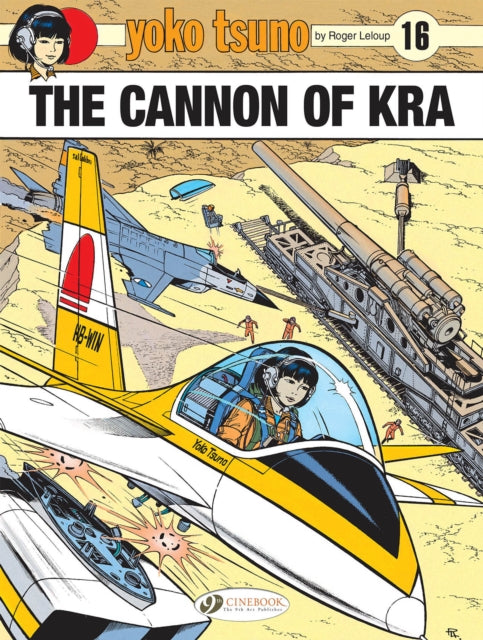 Book cover of: Yoko Tsuno Vol. 16: The Cannon of Kra. By: Roger Leloup