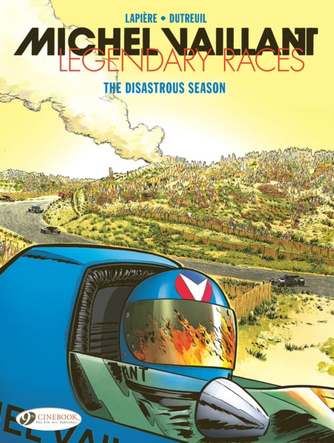 Book cover of: Michel Vaillant - Legendary Races Vol. 3: The Disastrous Season. By: Denis Lapière