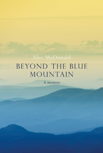 Book cover of: Beyond the Blue Mountain. By: Alec McDonald