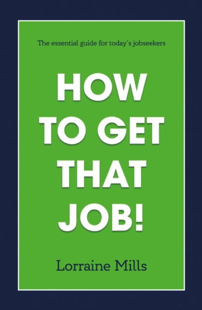 Book cover of: How to Get That Job. By: Lorraine Mills