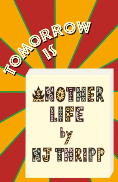 Book cover of: Tomorrow is Another Life. By: Nick Thripp