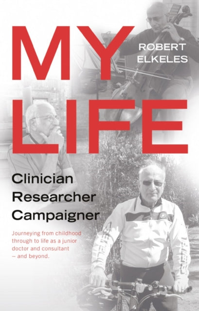 Book cover of: My Life, Clinician, Researcher, Campaigner. By: Robert Elkeles