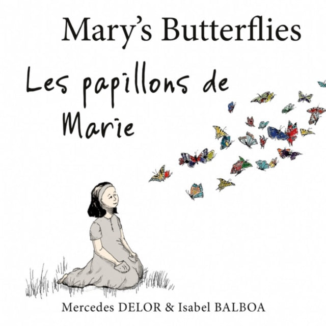Book cover of: Mary’s Butterflies – Les papillons de Marie. By: Mercedes Delor