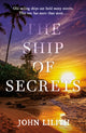 Book cover of: Ship of Secrets. By: John Lilith