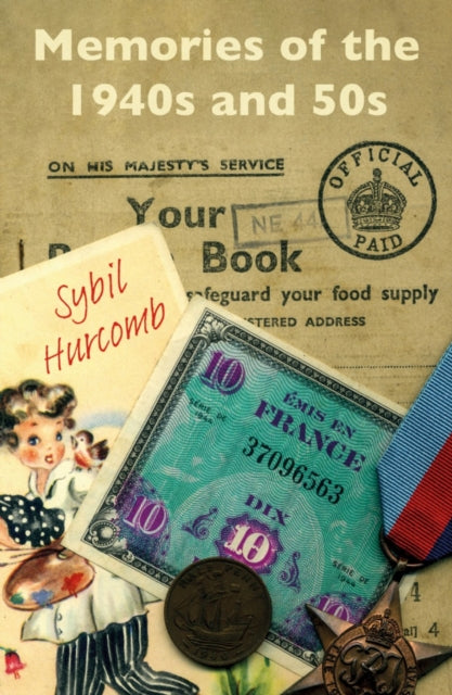 Book cover of: Memories of the 1940s and 50s. By: Sybil Hurcomb