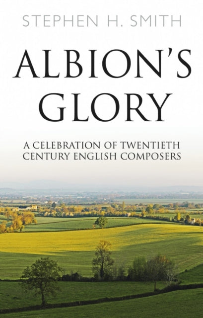 Book cover of: Albion’s Glory. By: Smith, Stephen H.