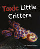 Book cover of: Toxic Little Critters