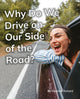 Book cover of: Why Do We Drive on Our Side of the Road?